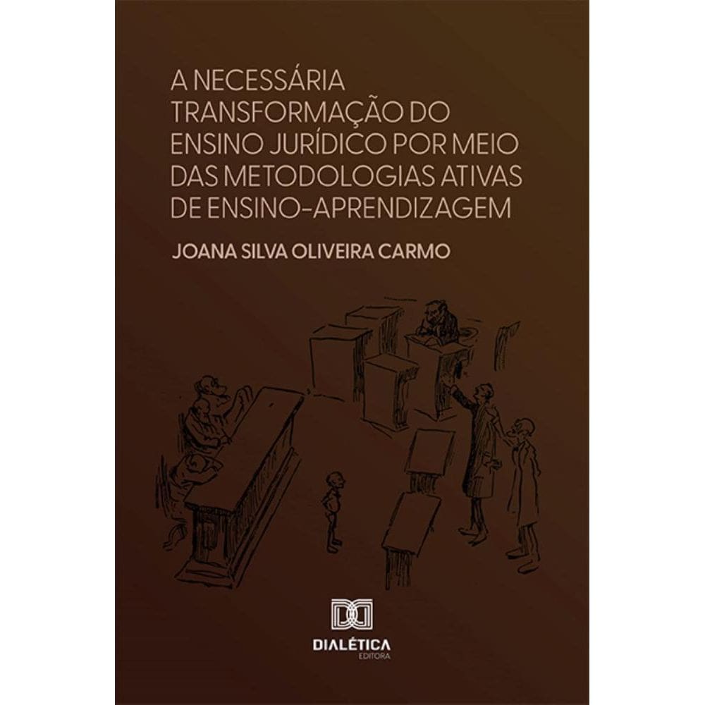 A necessária transformação do ensino jurídico por meio das metodologias ativas de ensino-aprendizagem