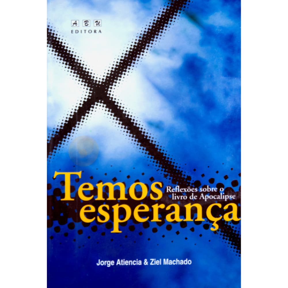 Temos Esperanca, Jorge Atiencia E Ziel Machado-  Abu Editora