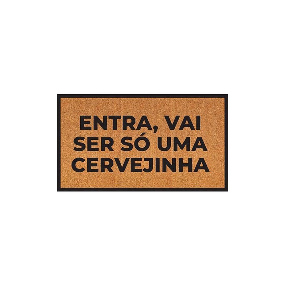 Capacho: Entra, Vai Ser Só Uma Cervejinha - 70X40