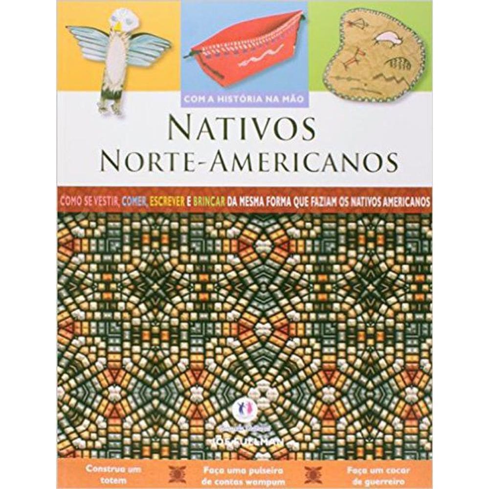 Livro Com A História Na Mão - Nativos Norte - Americanos