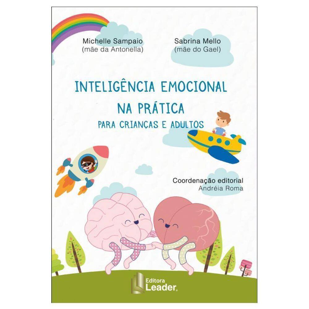Inteligência Emocional na Prática - Sampaio e Mello  112 pgs.