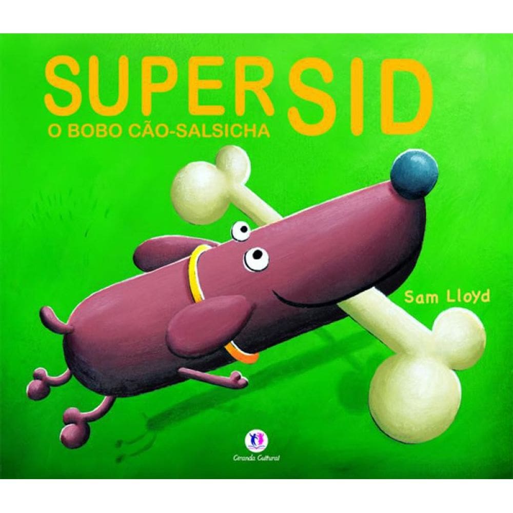 Livro Super Sid O Bobo Cao-Salsicha