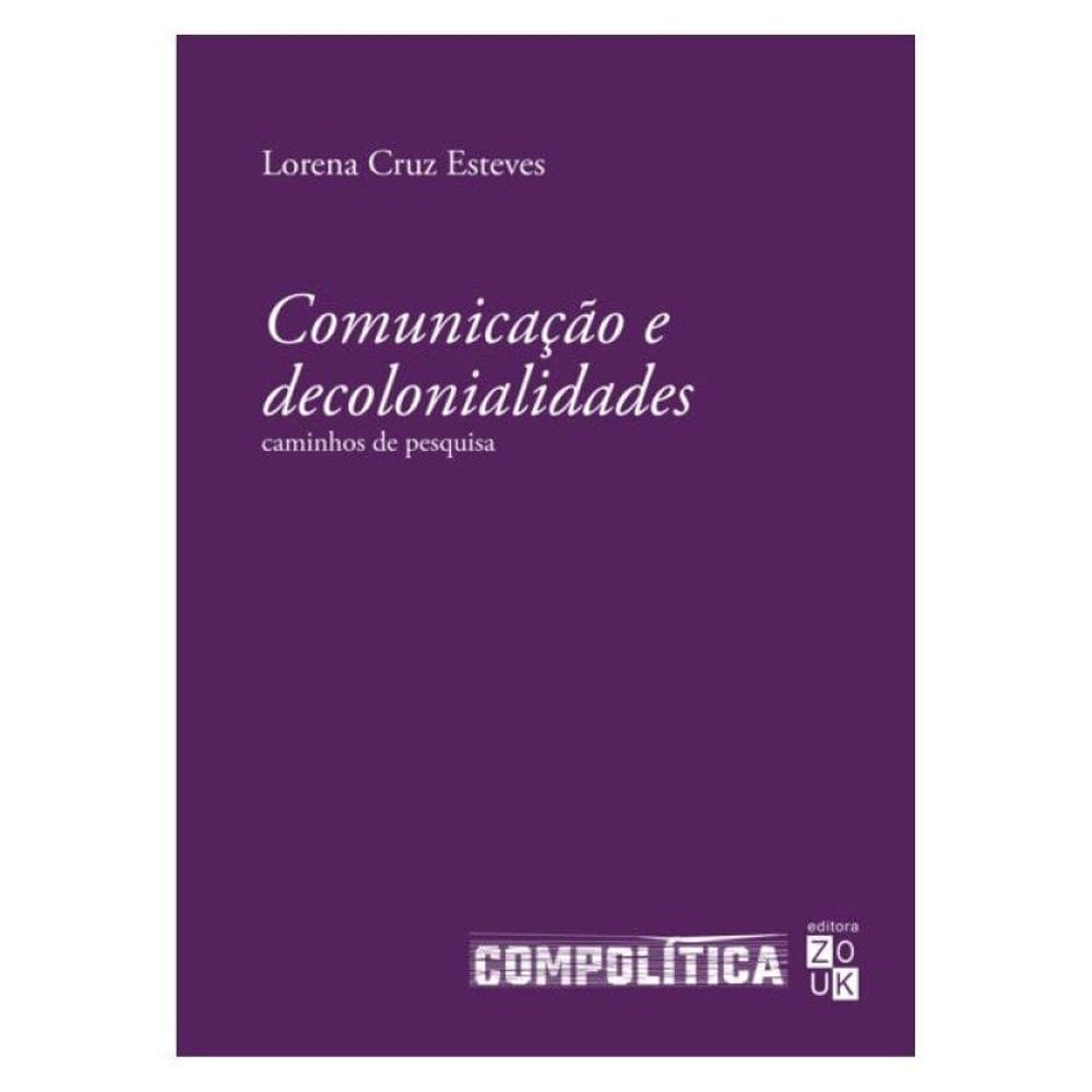 Comunicação E Decolonialidades
