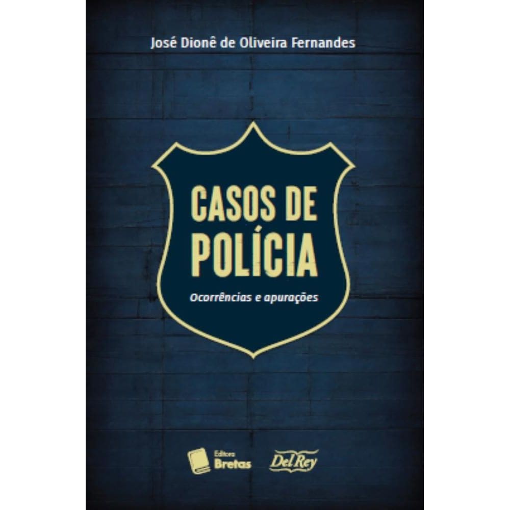 Casos de Polícia: Ocorrências e Apurações