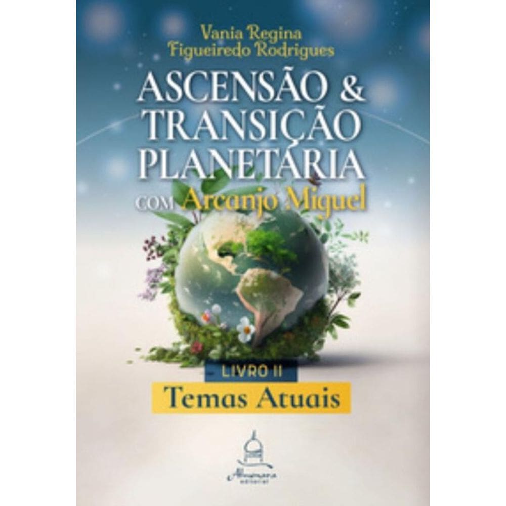 Ascensão e Transição Planetária com Arcanjo Miguel