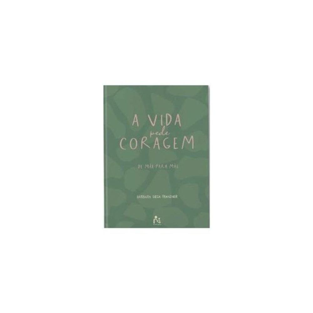 A Vida Pede Coragem - De Mãe Para Mãe