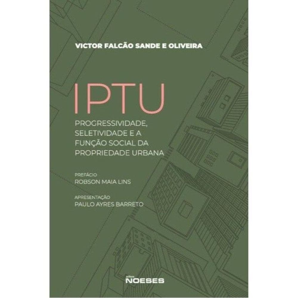 Iptu - Progressividade, Seletividade E A Função Social Da Propriedade Urbana - 2025