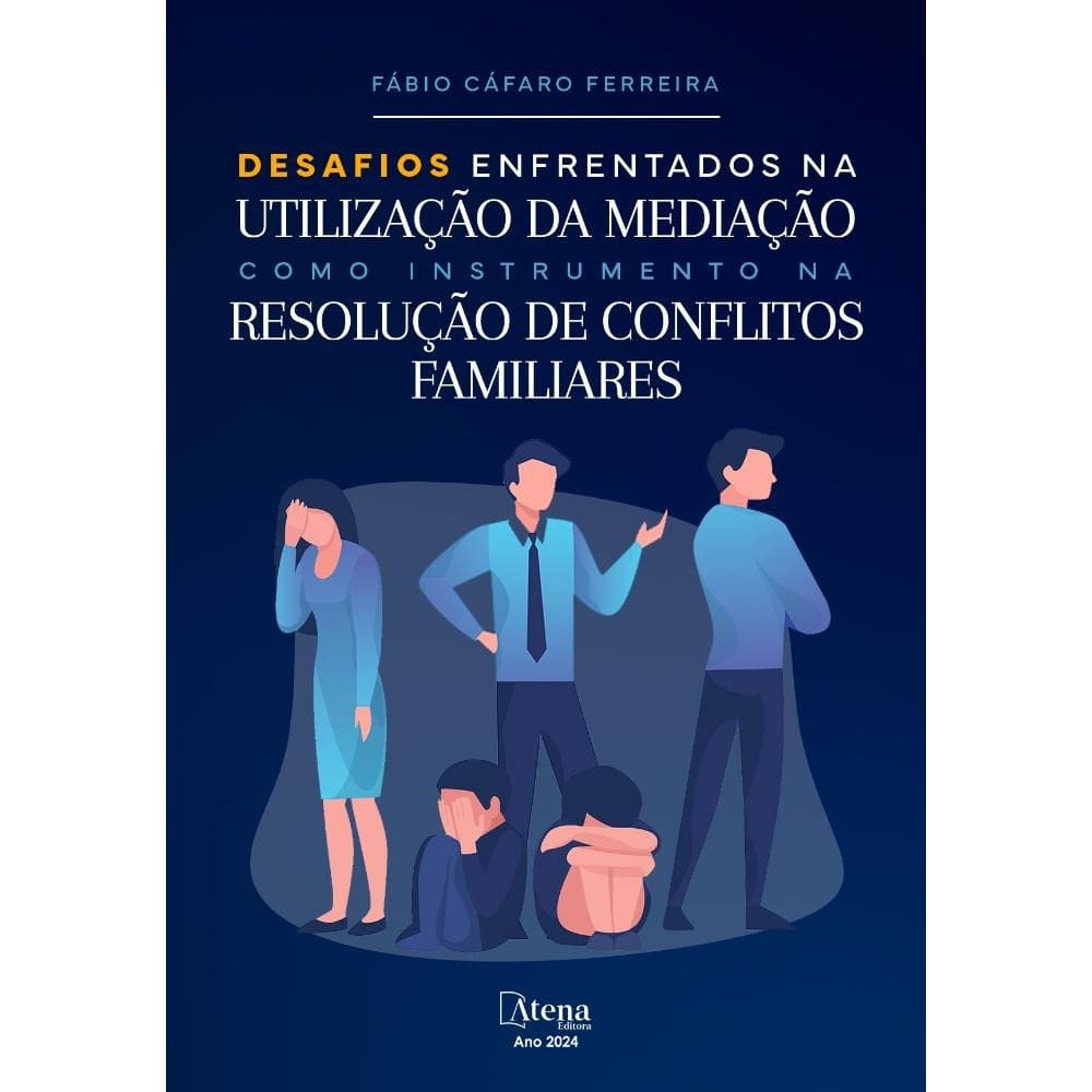 Desafios enfrentados na utilização da mediação como instrumento na resolução de conflitos familiares