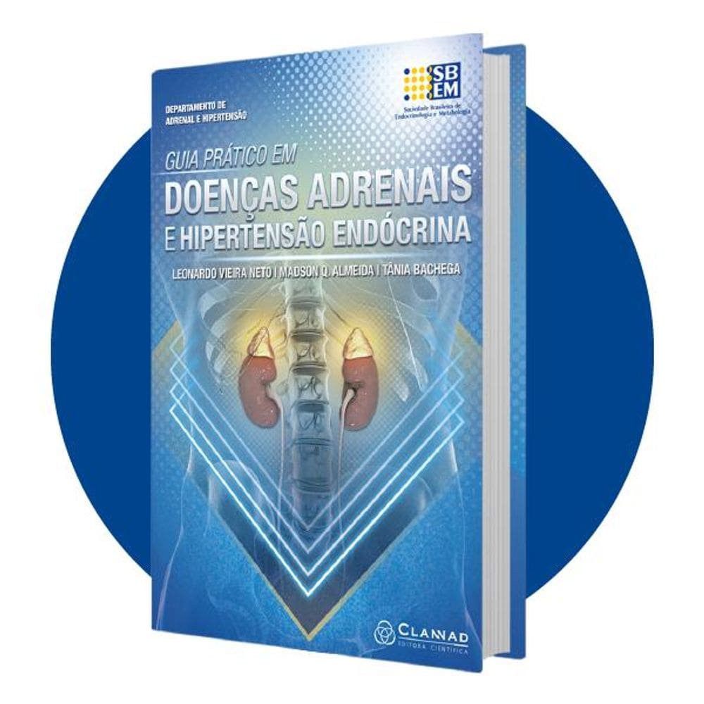 Guia Prático em Doenças Adrenais e Hipertensão Endócrina
