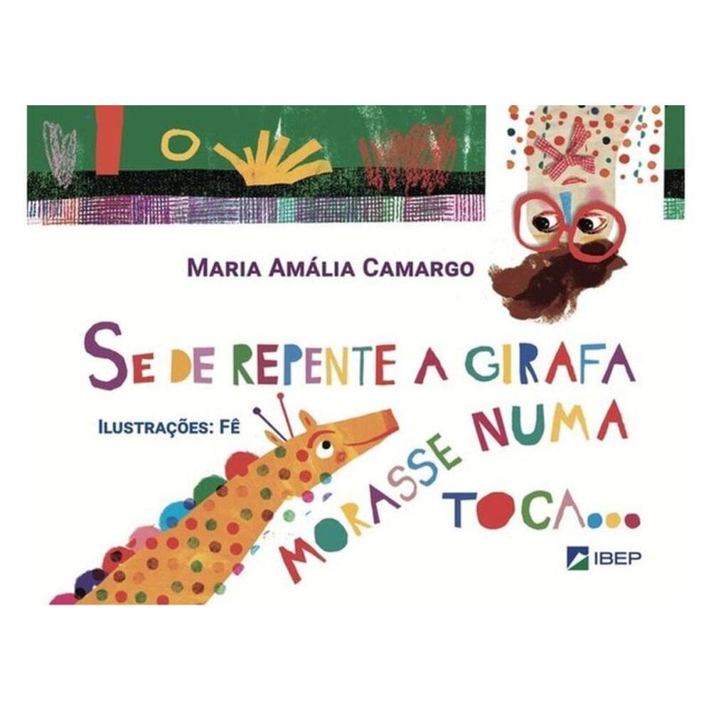 Se De Repente A Girafa Morasse Numa Toca...