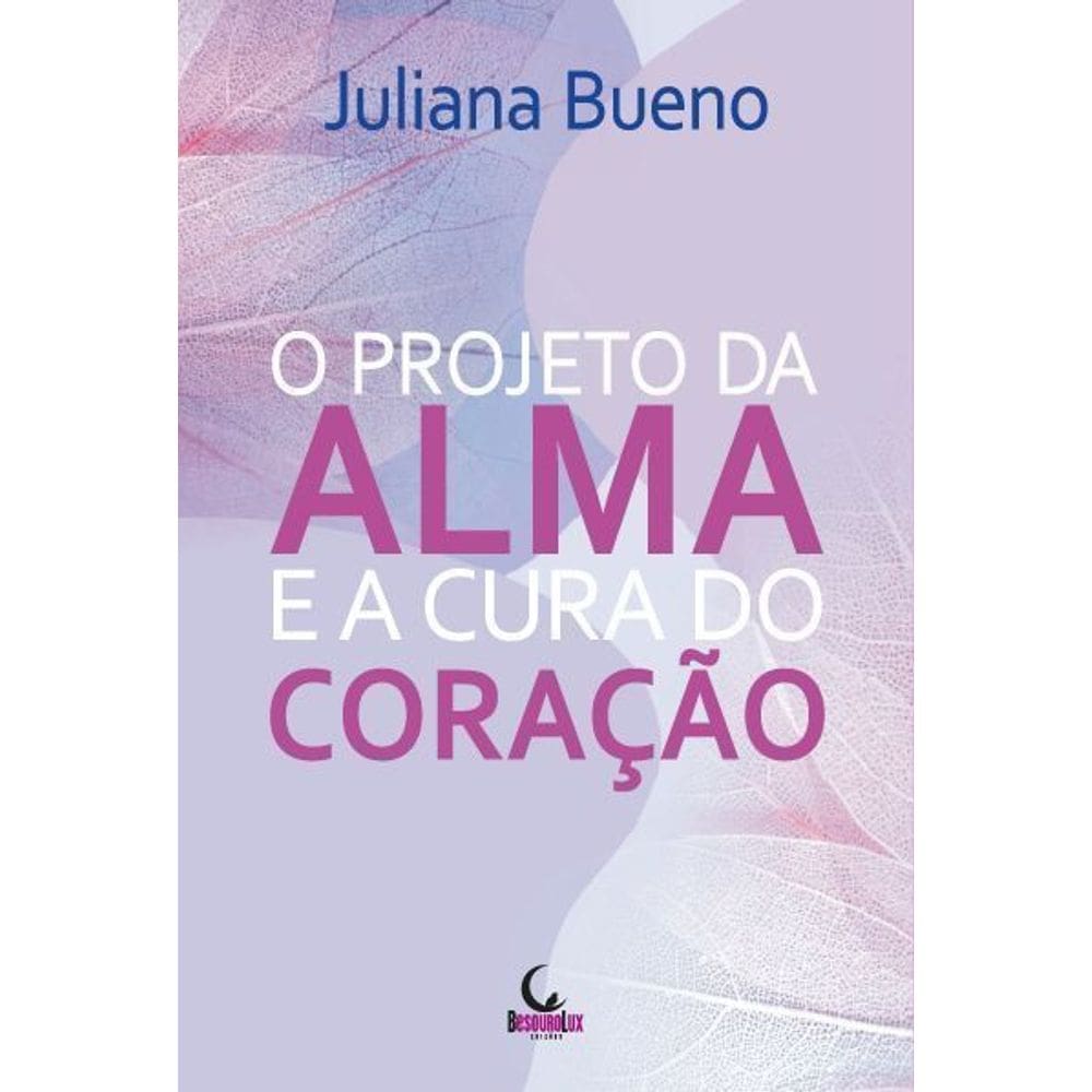 O Projeto da Alma e a Cura do Coração