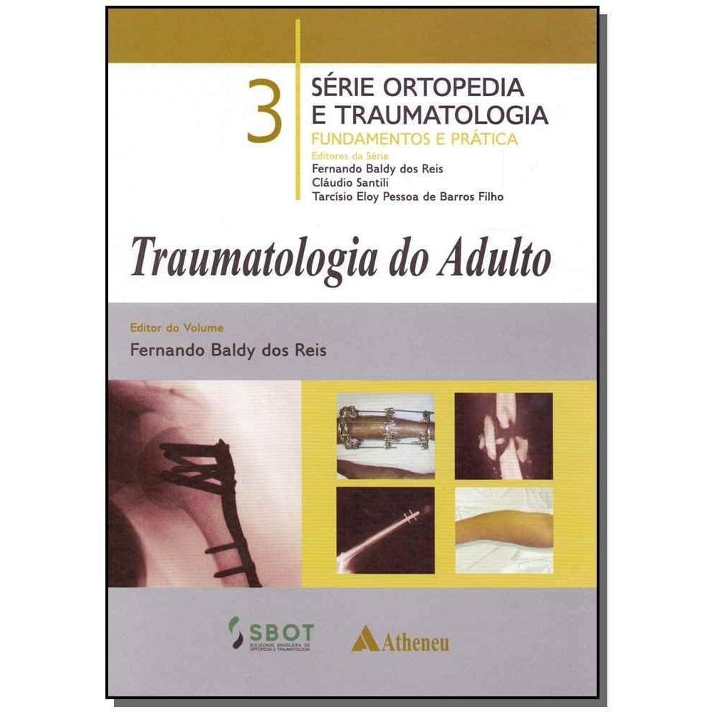 Traumatologia do Adulto - Vol. 03