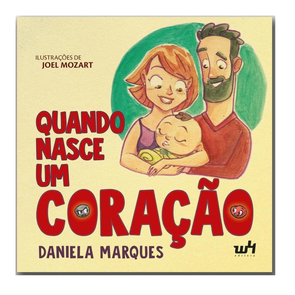 Livro Quando Nasce Um Coracao, Infantil Daniela Marques