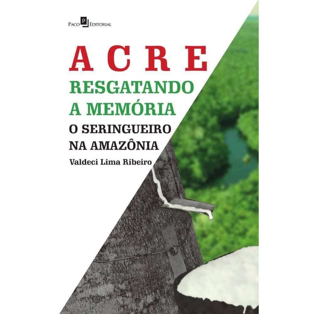 Acre – Resgatando A Memória