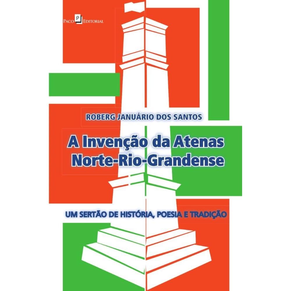 A Invenção da Atenas Norte-Rio-Grandense