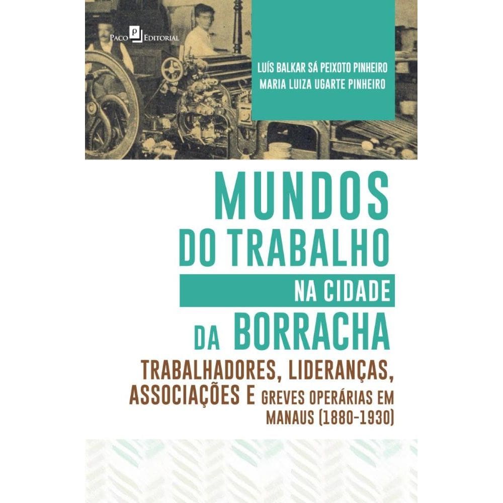 Mundos do Trabalho na Cidade da Borracha