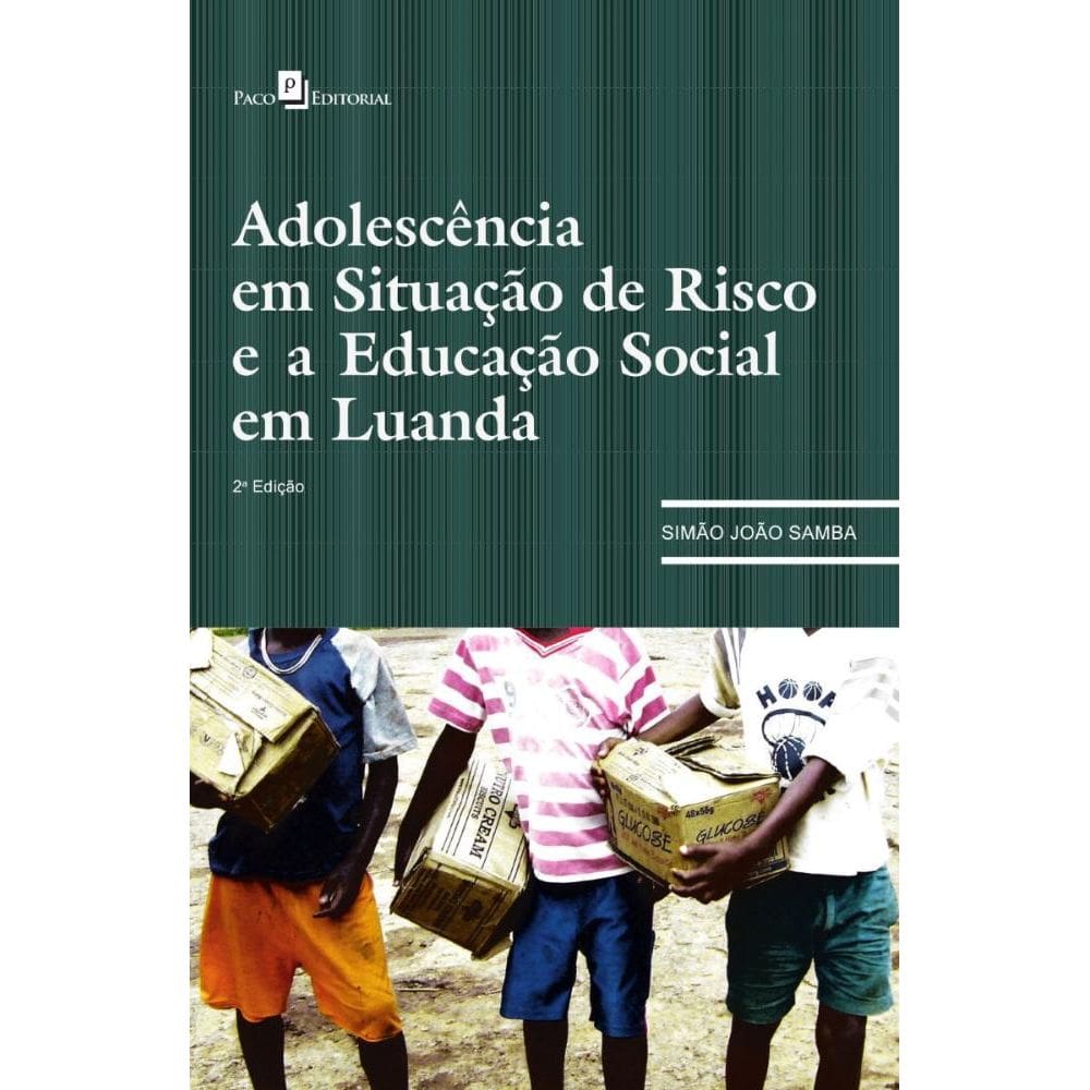 Adolescência em Situação de Risco e a Educação Social em Luanda (2ª edição)