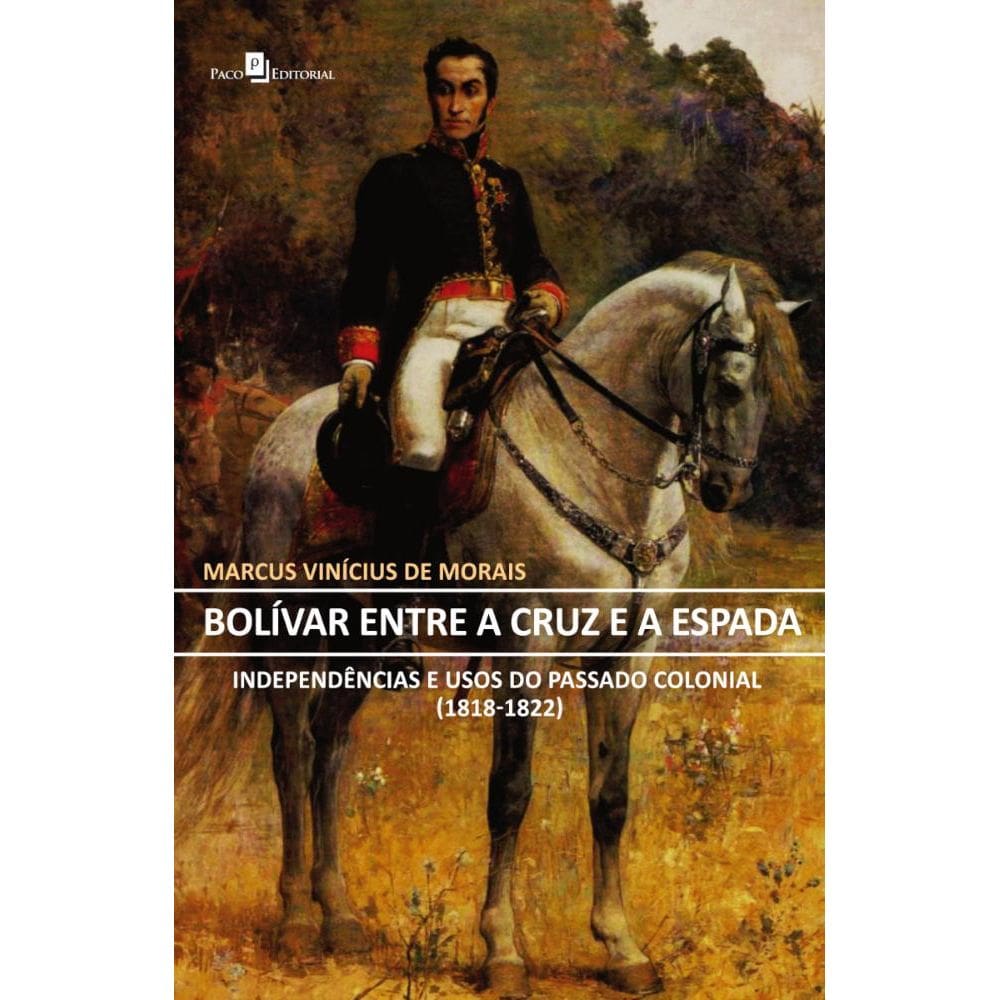 Bolívar entre a cruz e a espada