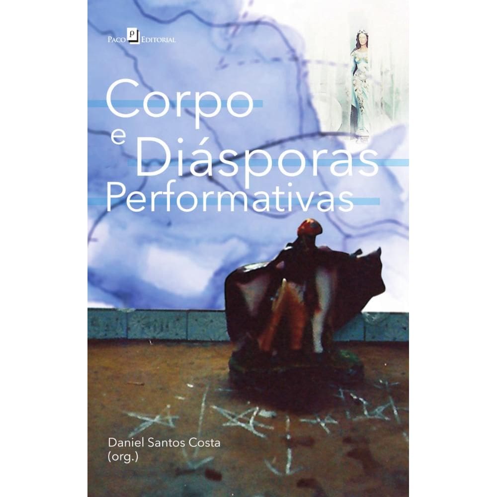 Corpo e Diásporas Performativas