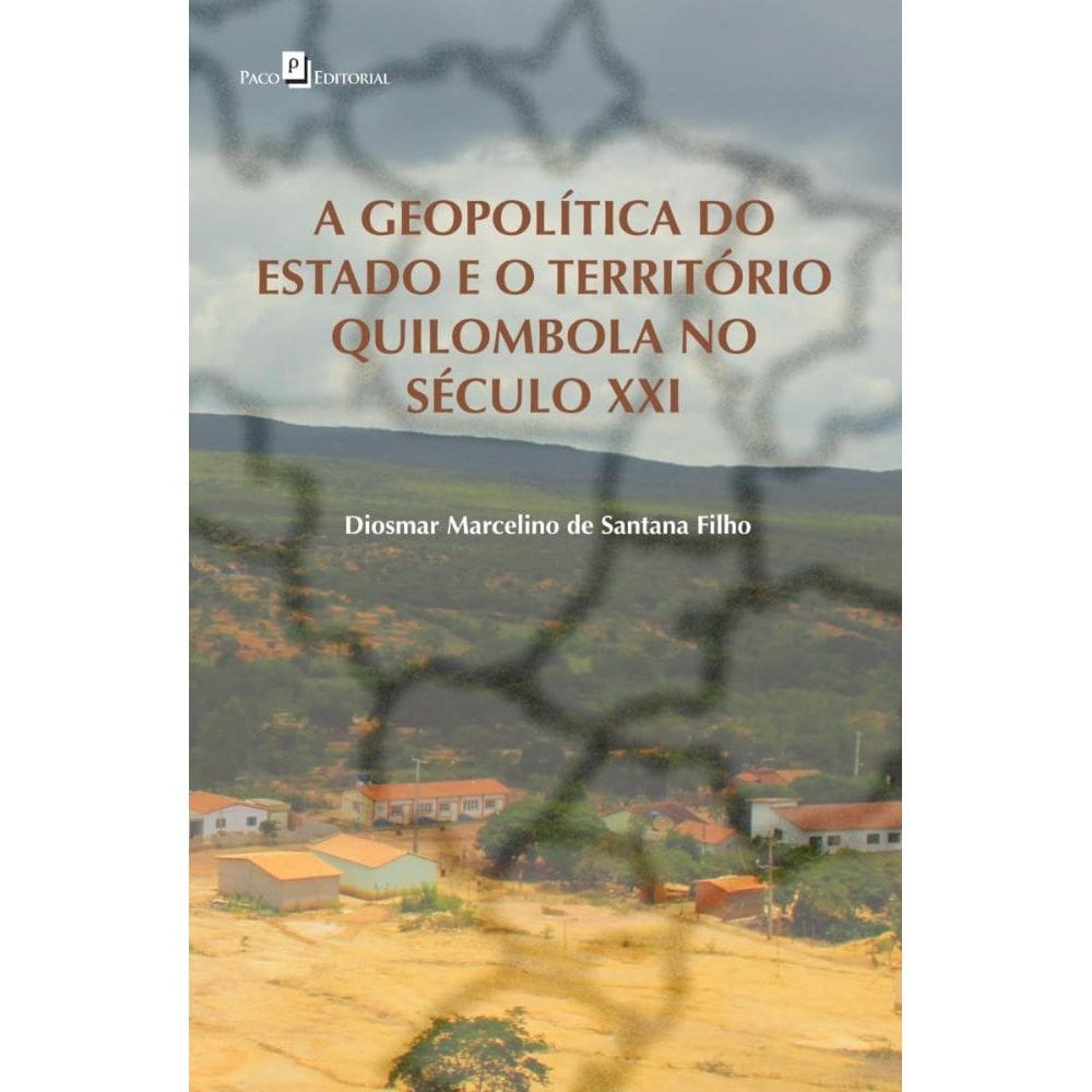 A Geopolítica do Estado e o Território Quilombola no Século XXI