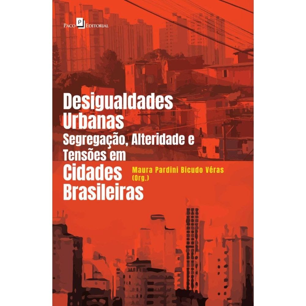 Desigualdades Urbanas, Segregação, Alteridade e Tensões em Cidades Brasileiras