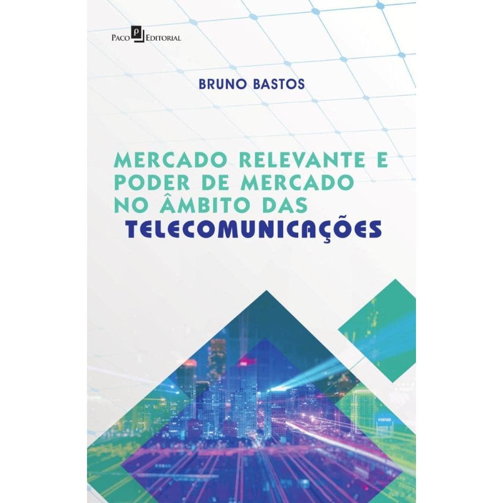 Mercado Relevante e Poder de Mercado no Âmbito das Telecomunicações