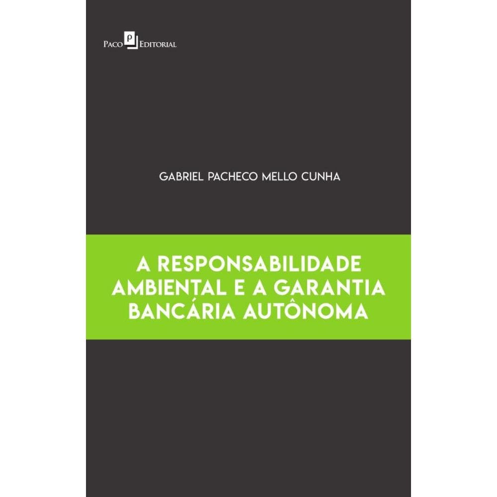 A Responsabilidade Ambiental e a Garantia Bancária Autônoma