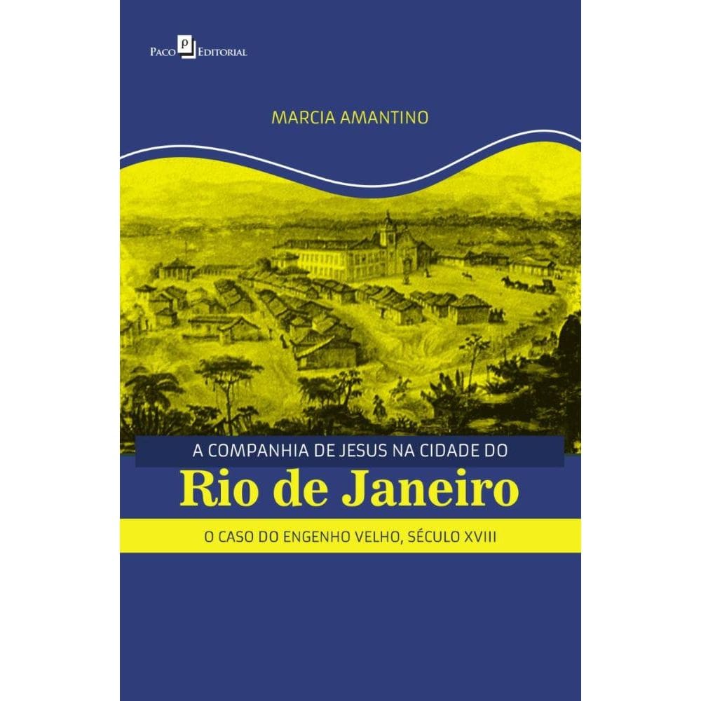 A Companhia de Jesus na Cidade do Rio de Janeiro