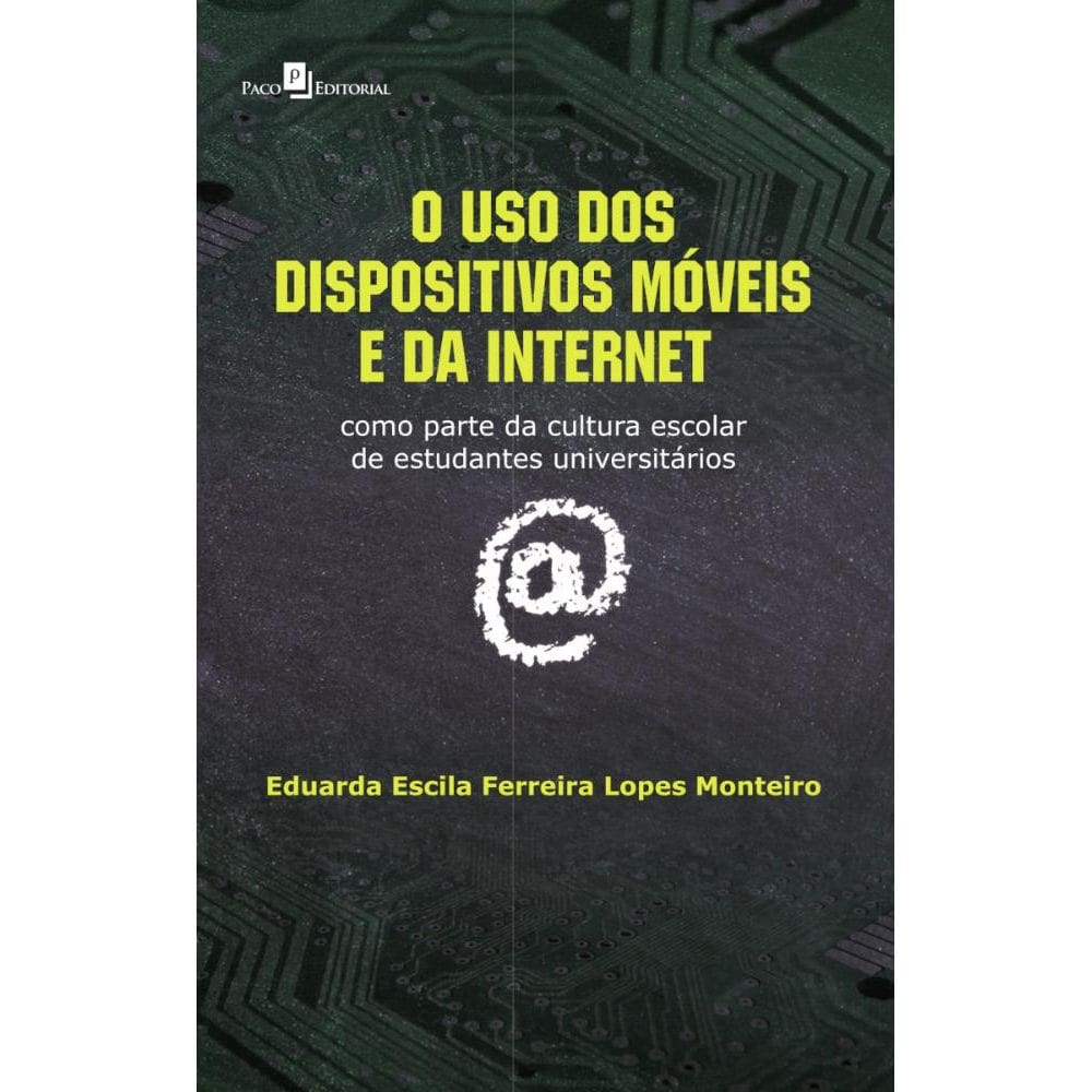 O Uso Dos Dispositivos Móveis E Da Internet