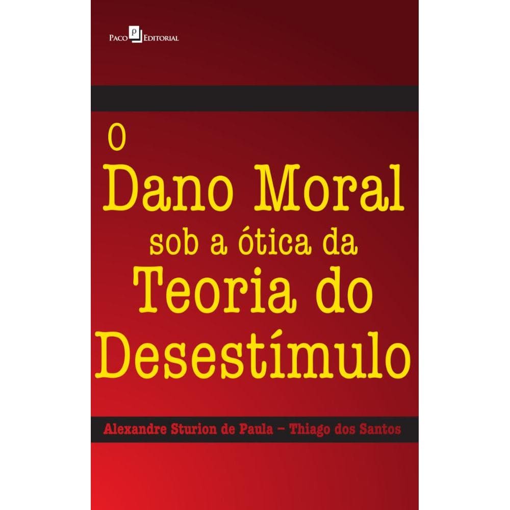 O Dano Moral Sob a Ótica da Teoria do Desestímulo