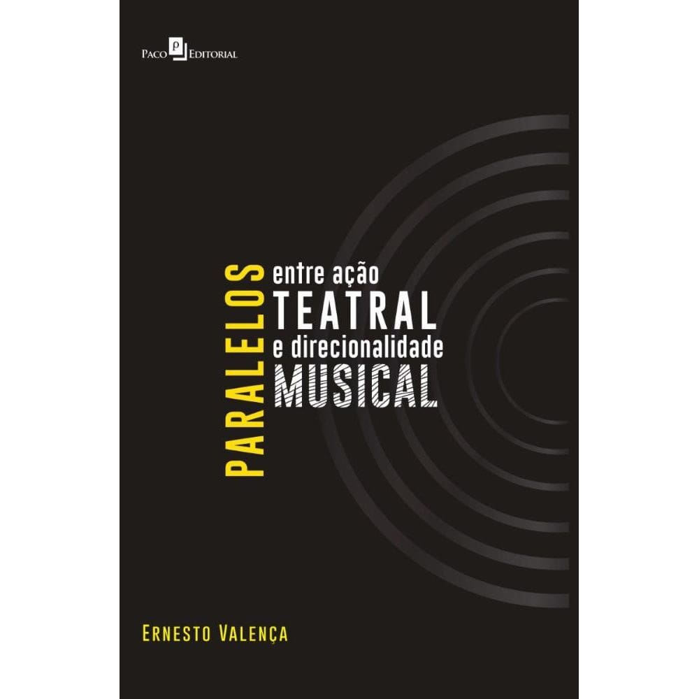 Paralelos Entre Ação Teatral e Direcionalidade Musical