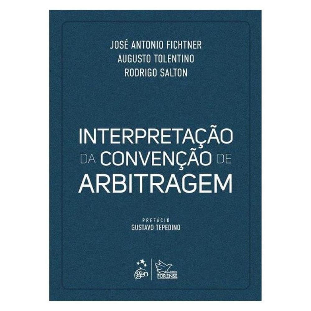 Interpretação Da Convenção De Arbitragem - 1ª Edição 2025