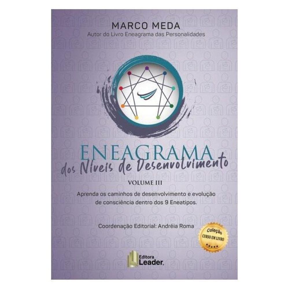 Eneagrama Dos Níveis De Desenvolvimento - Volume 3 - Aprenda Os Caminhos De Evolução E Consciência D