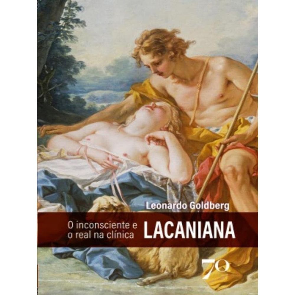 O Inconsciente E O Real Na Clínica Lacaniana