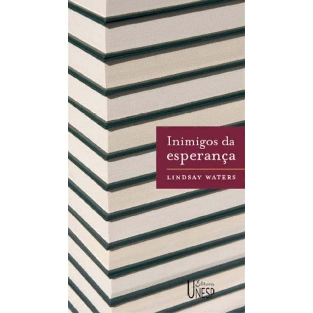 Inimigos Da Esperança - Publicar, Perecer E O Eclipse Da Erudição