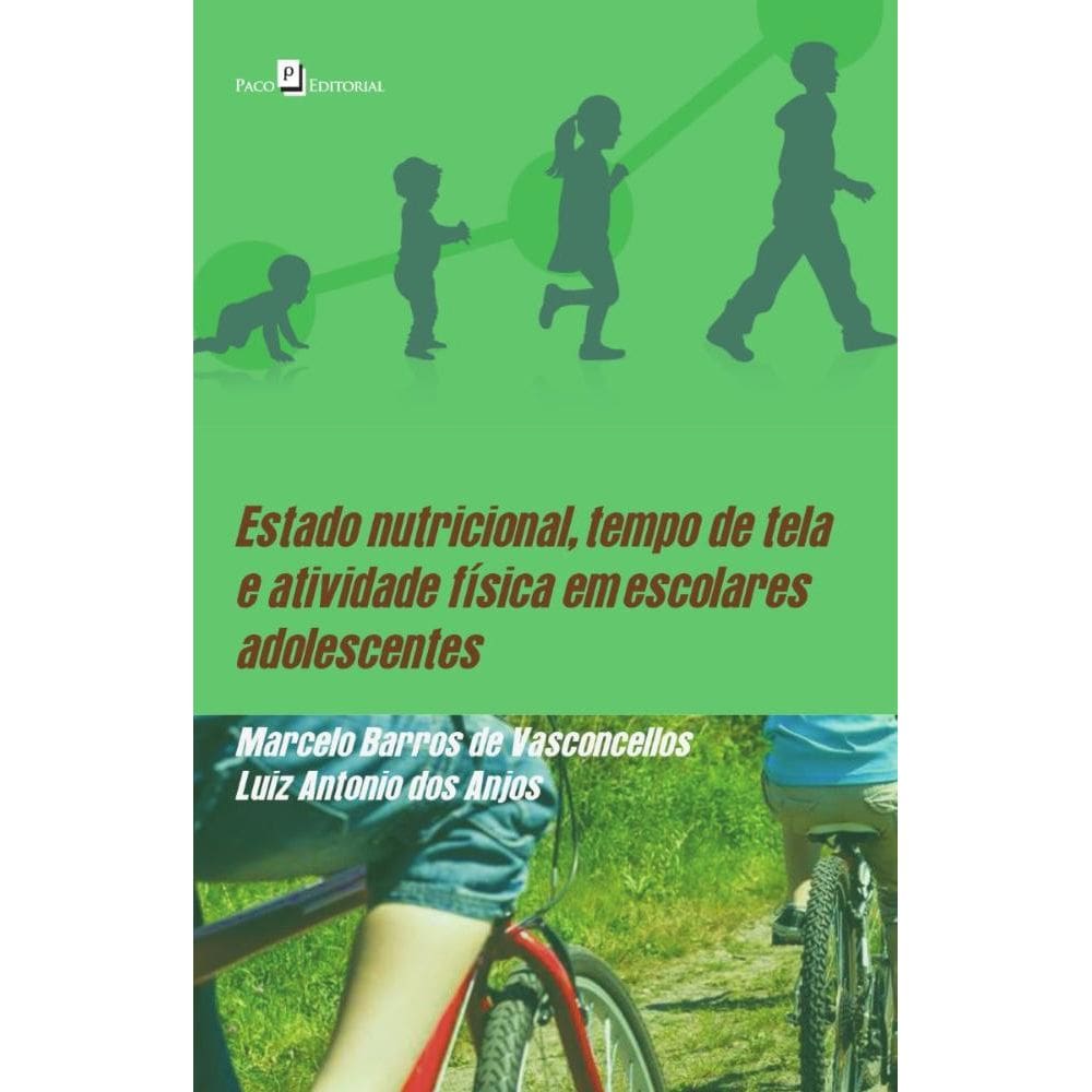 Estado Nutricional, Tempo de Tela e Atividade Física em Escolares Adolescentes