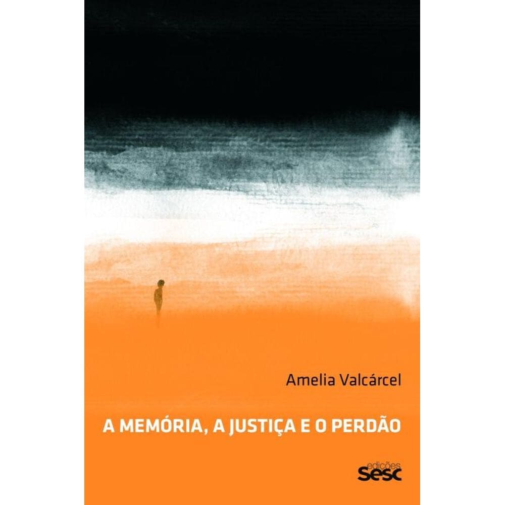 A memória, a justiça e o perdão