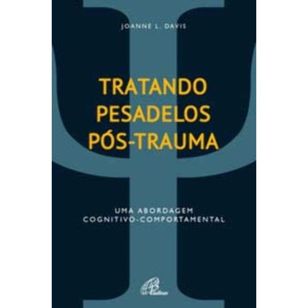 Tratando Pesadelos Pós-trauma - Uma Abordagem Cognitivo-comportamental