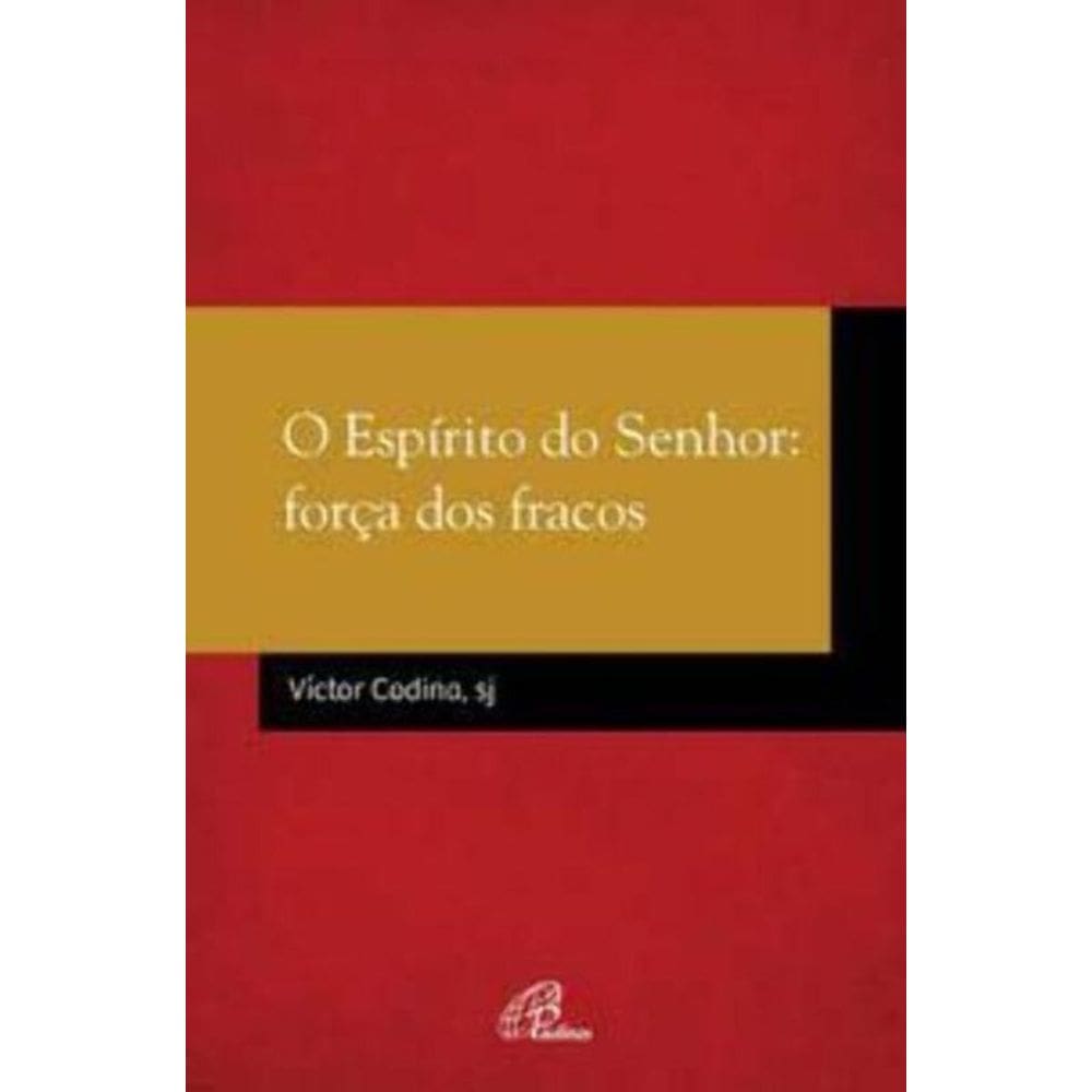 o Espírito Do Senhor: Força Dos Fracos