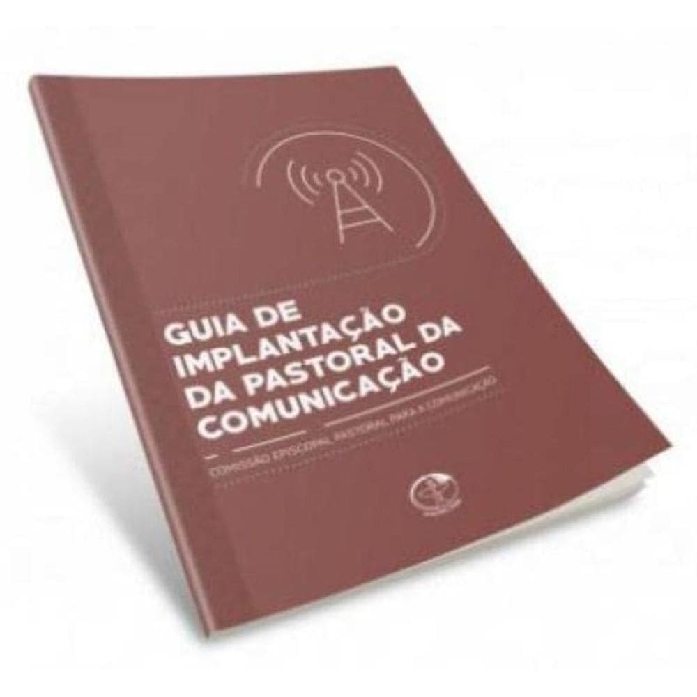 Guia De Implantação Da Pastoral Da Comunicação