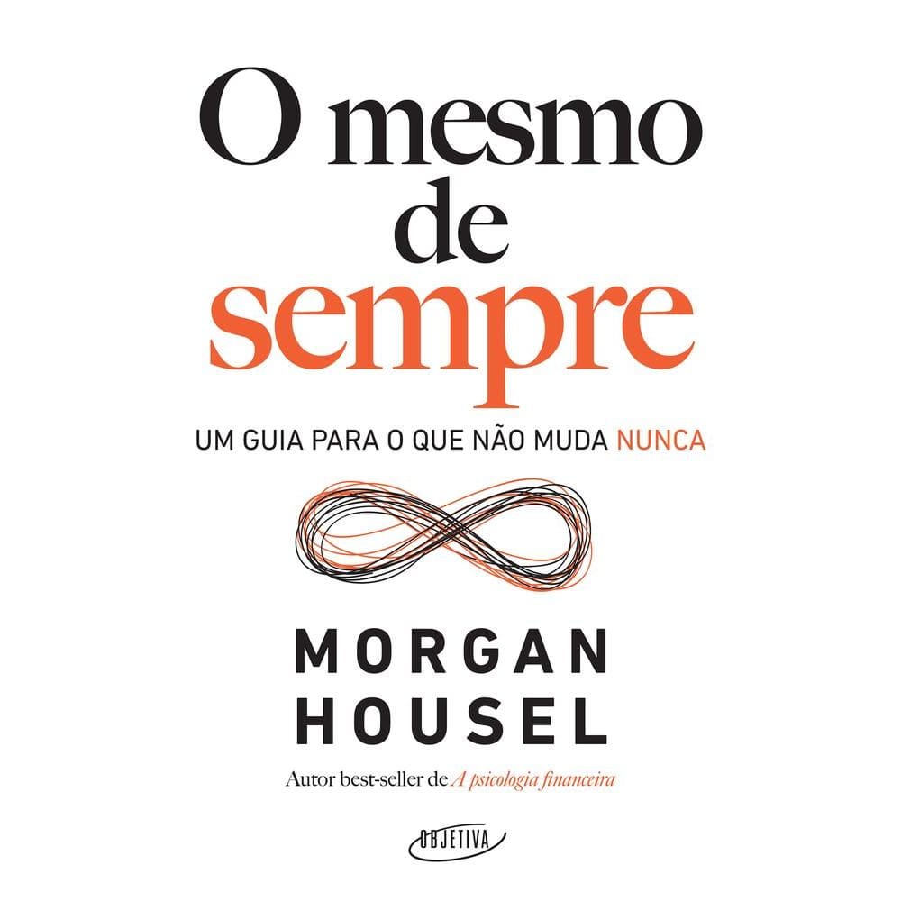 O Mesmo De Sempre Um Guia Para O Que Não Muda Nunca