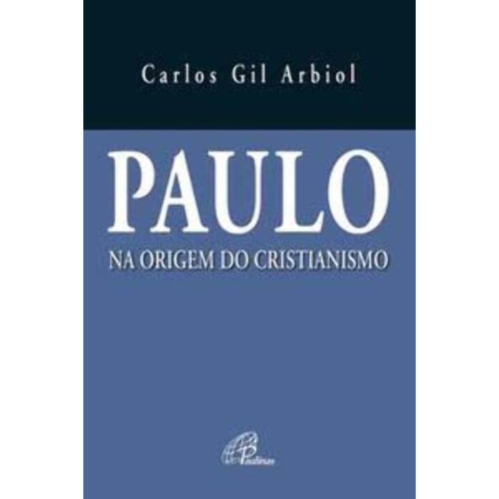 Paulo Na Origem Do Cristianismo