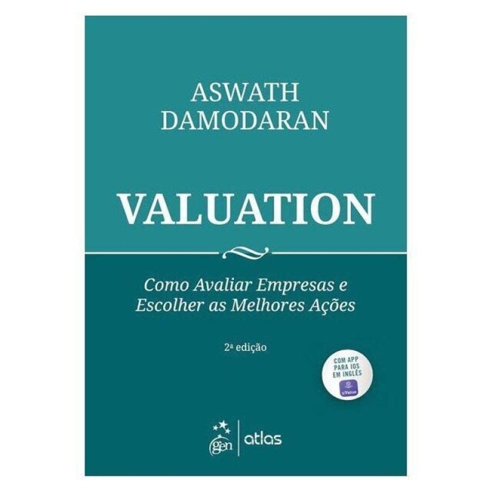 Valuation - Como Avaliar Empresas E Escolher As Melhores Ações