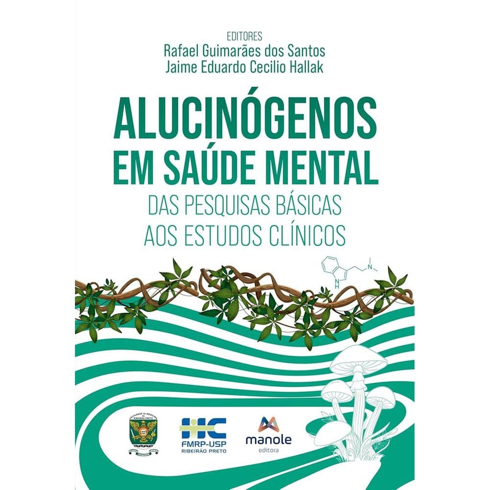 Alucinógenos em Saúde Mental: Das Pesquisas Básicas aos Estudos Clínicos