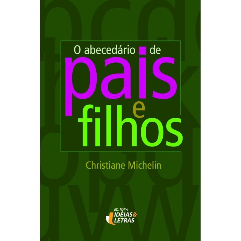 O abecedário de pais e filhos (Christiane Michelin)