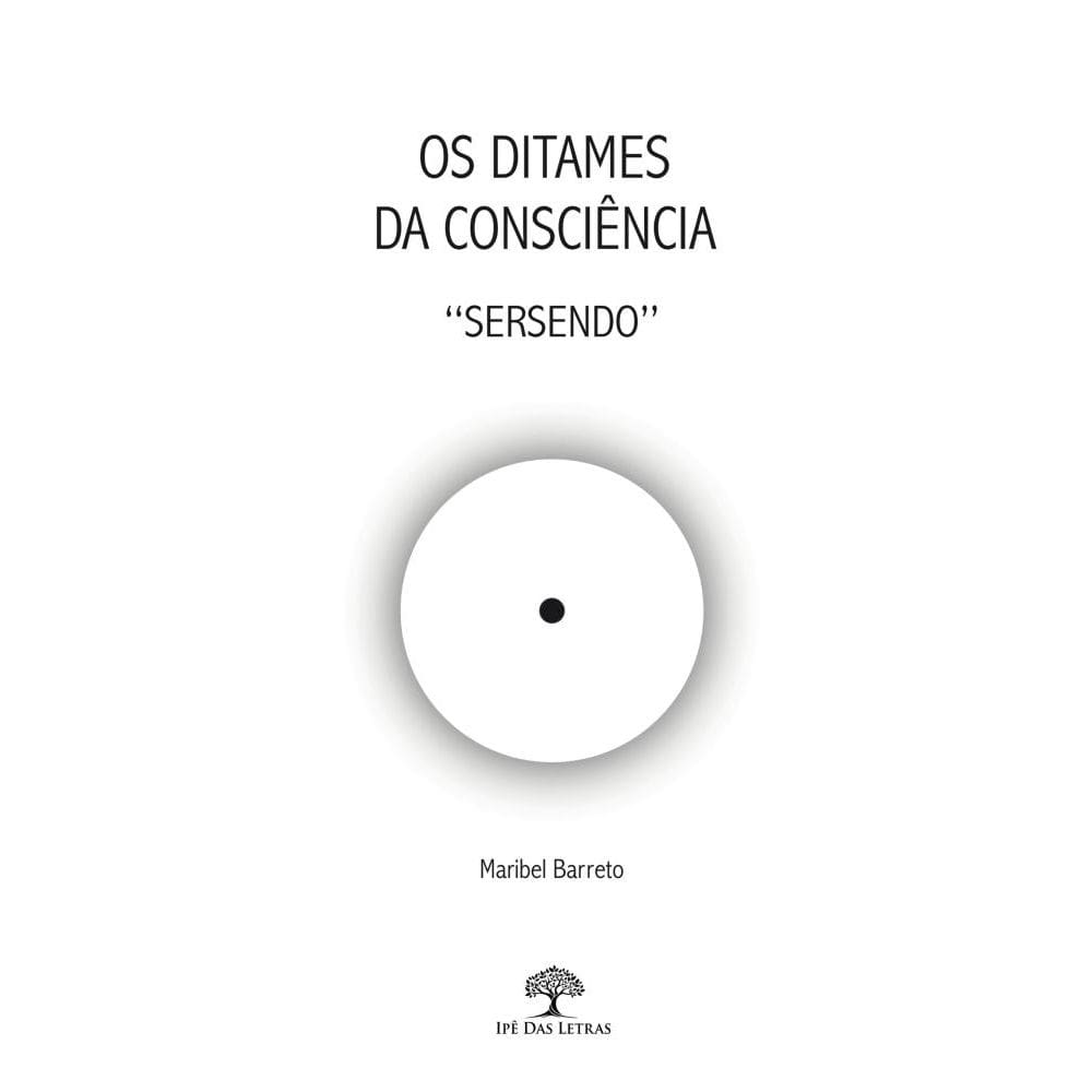 Os Ditames da Consciência: Sersendo - a vivência do tornar-Se