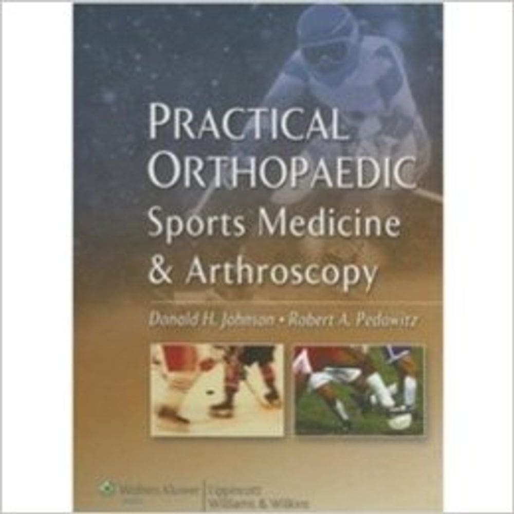 Practical Orthopaedic Sports Medicine And Arthroscopy