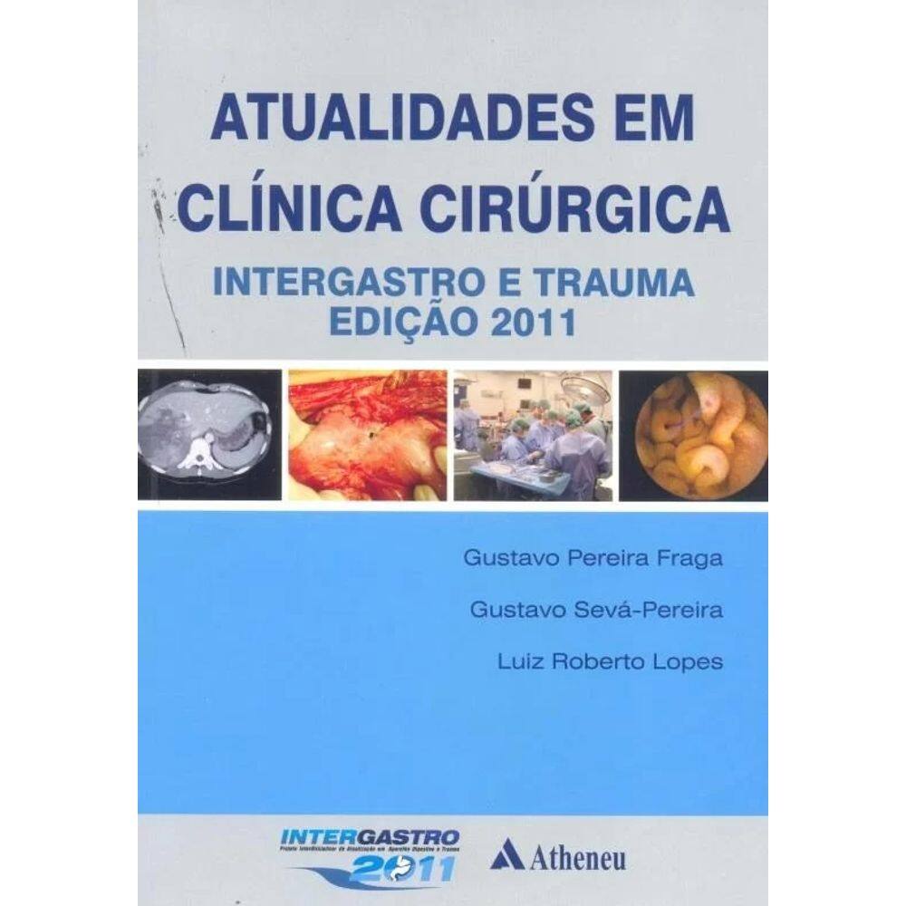 Atualidades em Clinica Cirúrgica - Intergastro e Trauma 2011