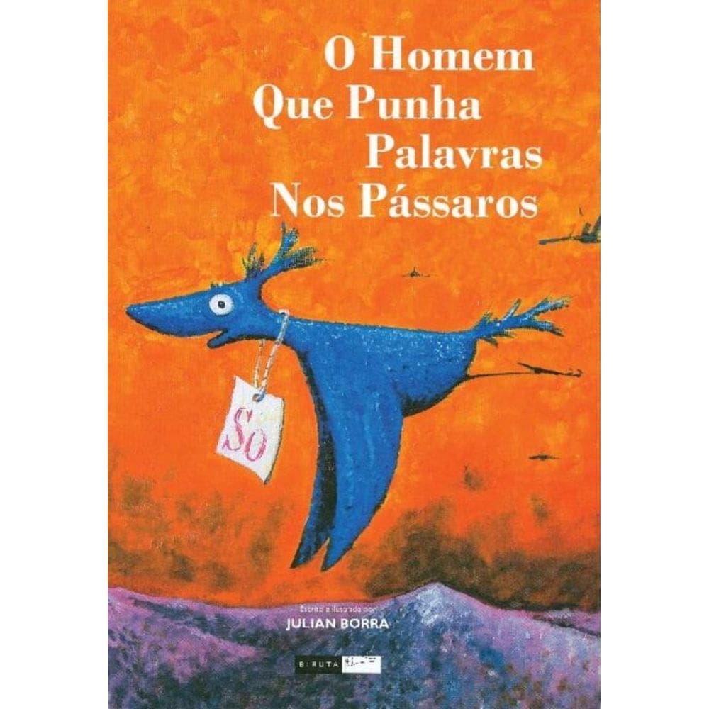O homem que punha palavras nos pássaros