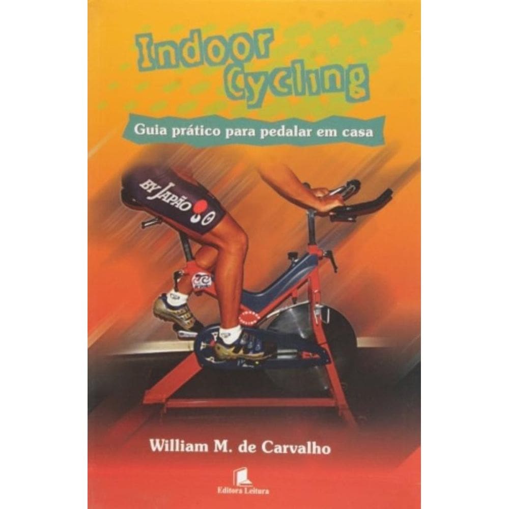 Indoor Cycling Guia Pratico Para Pedalar Em Casa